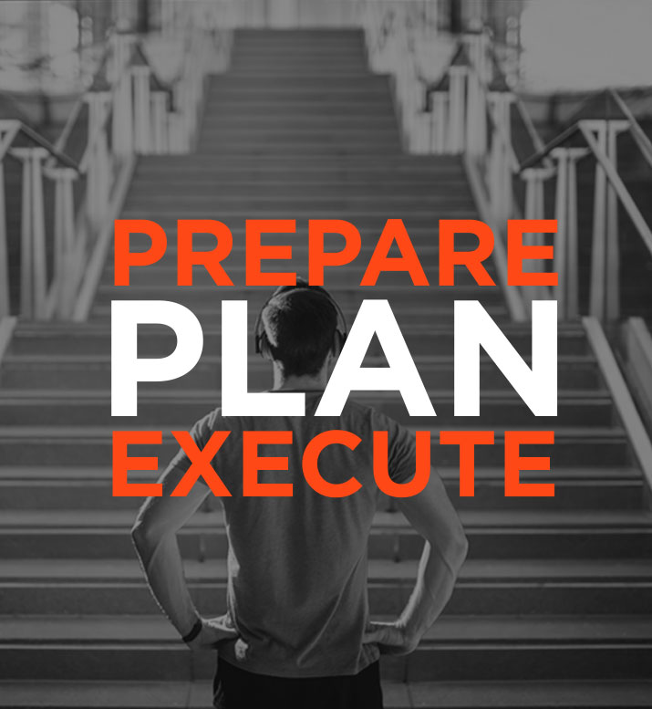 graphic with PREPARE PLAN EXECUTE text laid over a man about to run up stairs